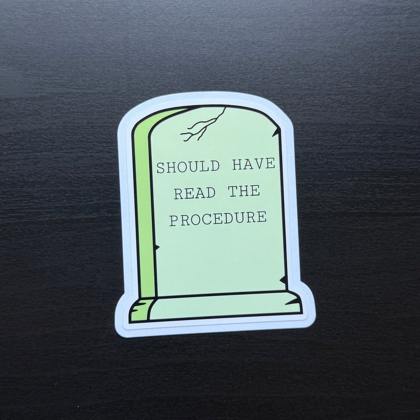 Should Have Read The Procedure Sticker